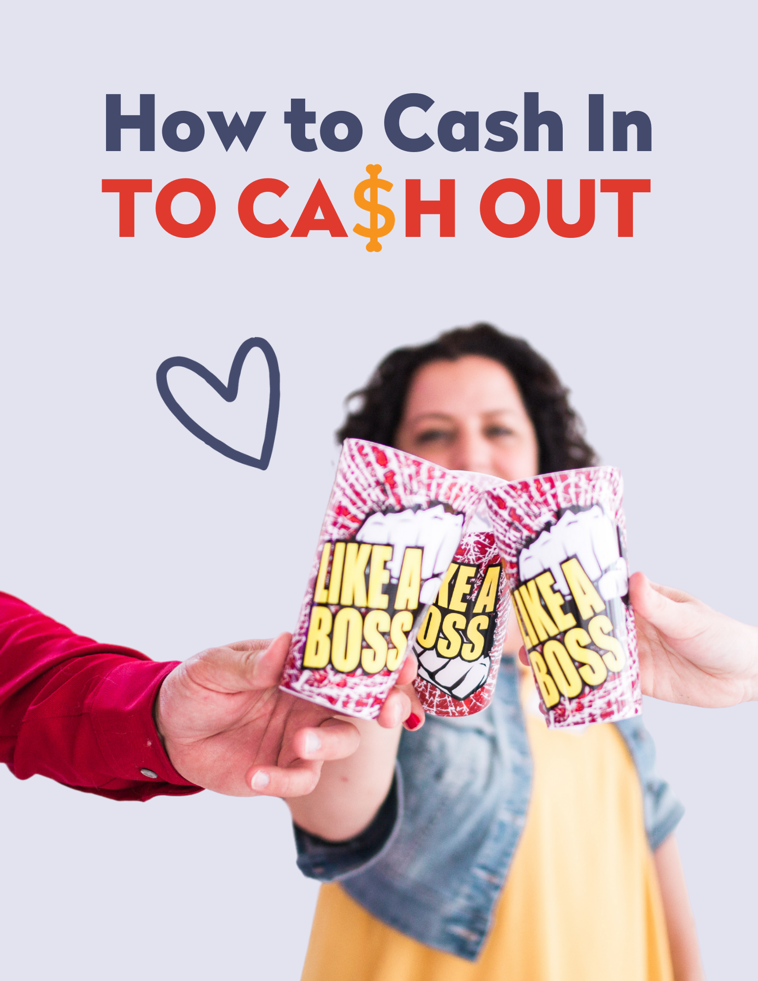 how to cash in to cash out